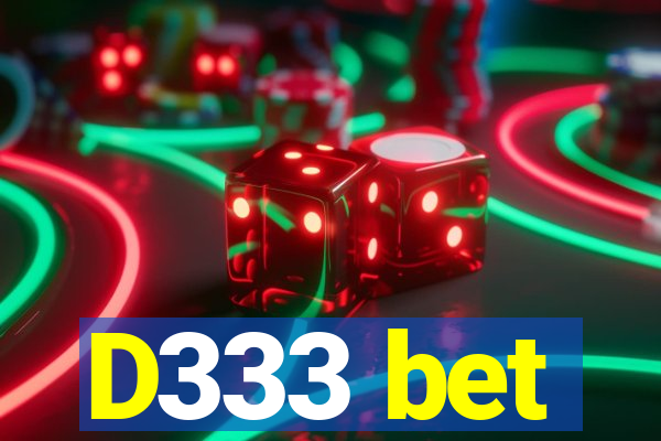 D333 bet